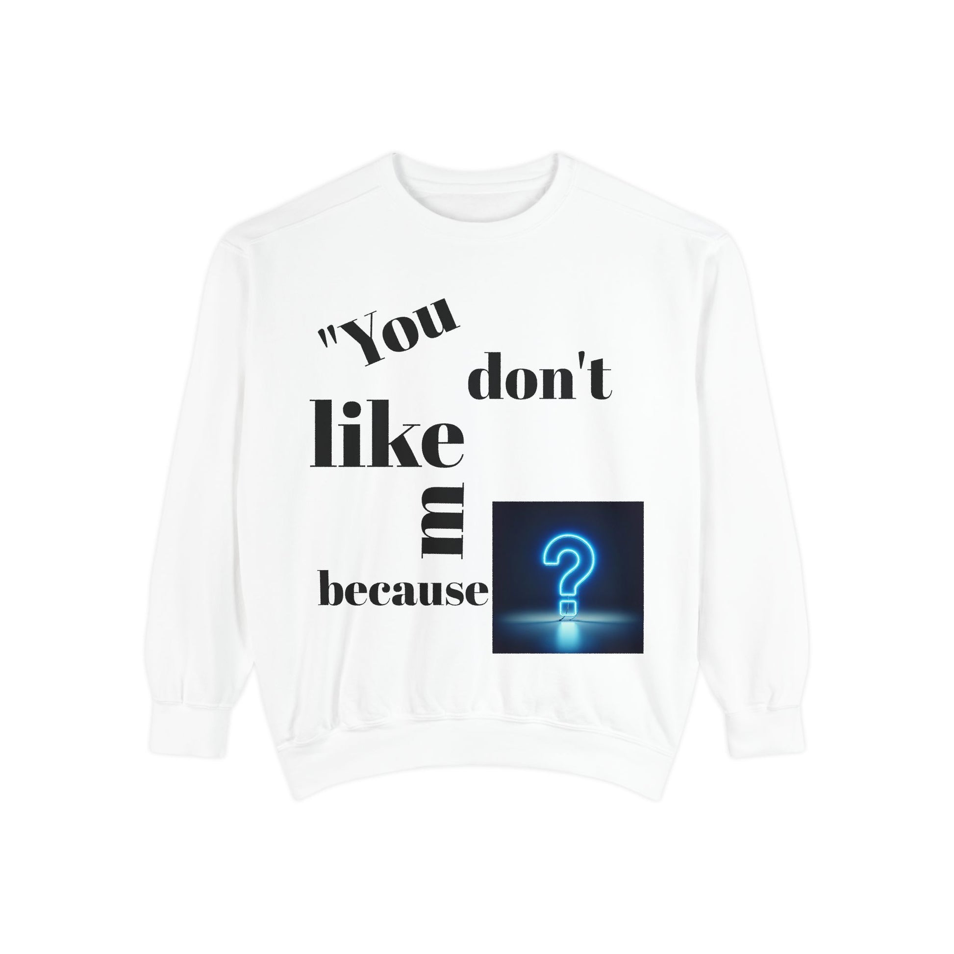 Chic Statement Sweatshirt, Casual Wear, Gift for Friends, Cozy Fashion, Unique Design for Any Occasion