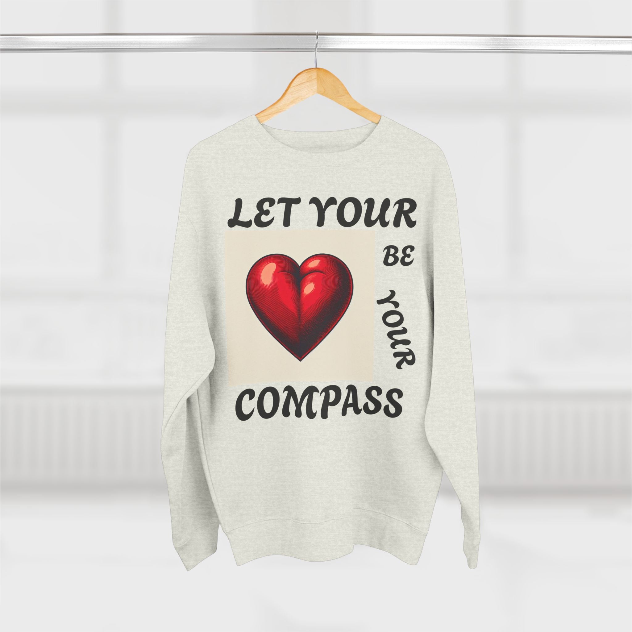 Inspirational Unisex Crewneck Sweatshirt - Let Your Heart Be Your Compass, Cozy Gift, Motivational Apparel, Everyday Wear, Self-Care