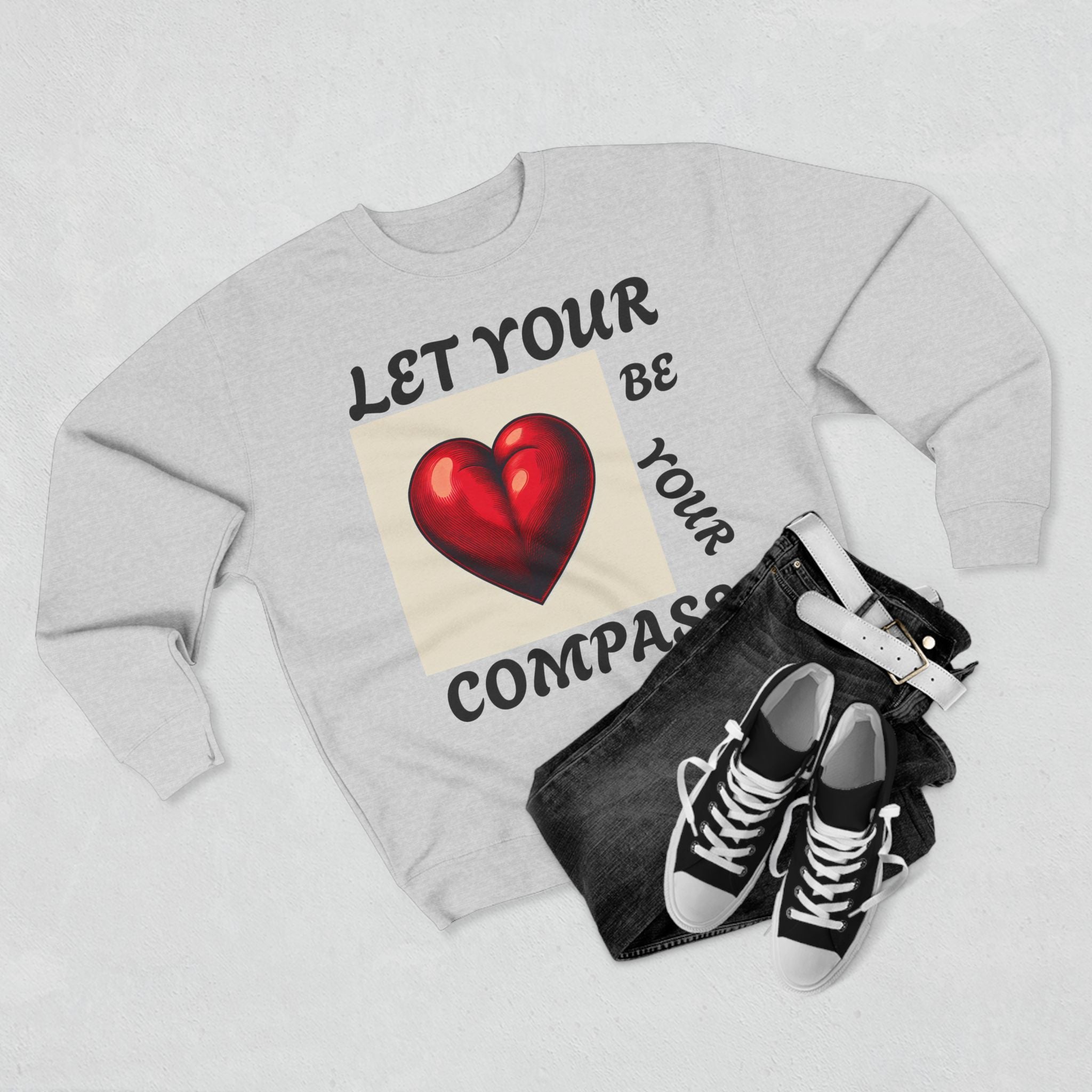 Inspirational Unisex Crewneck Sweatshirt - Let Your Heart Be Your Compass, Cozy Gift, Motivational Apparel, Everyday Wear, Self-Care
