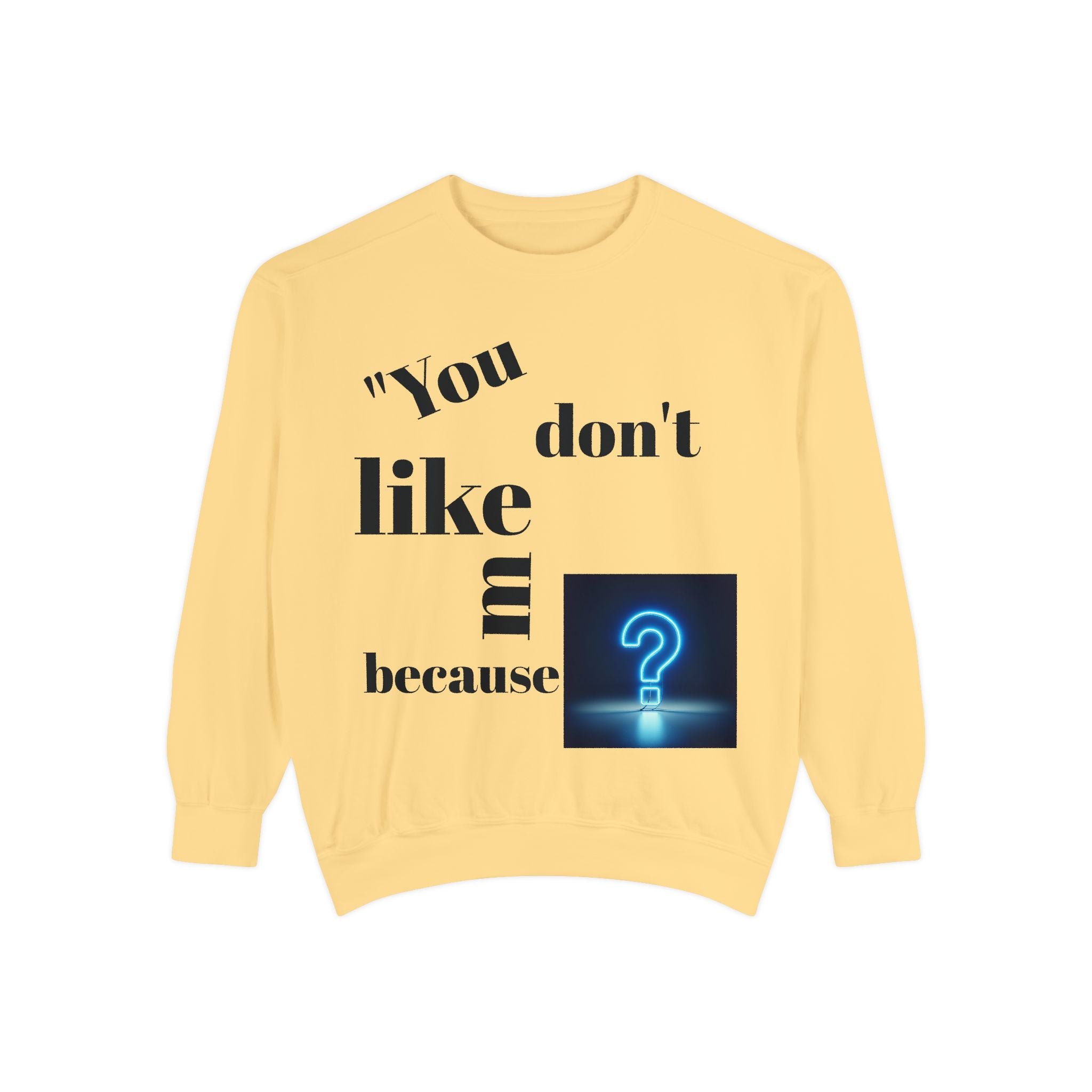 Chic Statement Sweatshirt, Casual Wear, Gift for Friends, Cozy Fashion, Unique Design for Any Occasion