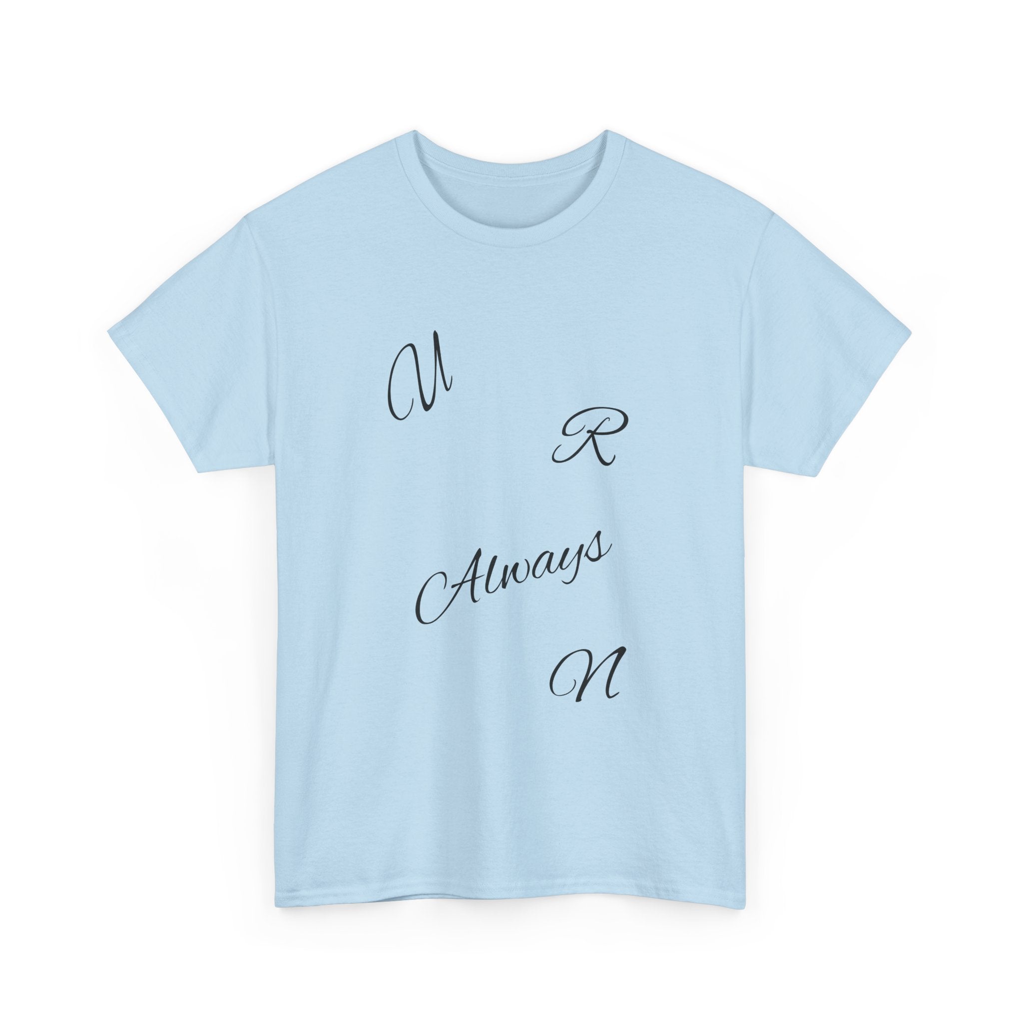 Heartfelt Unisex Heavy Cotton Tee | U R Always N, Gift for Loved Ones, Romantic Shirt, Valentine's Day, Casual Love Wear