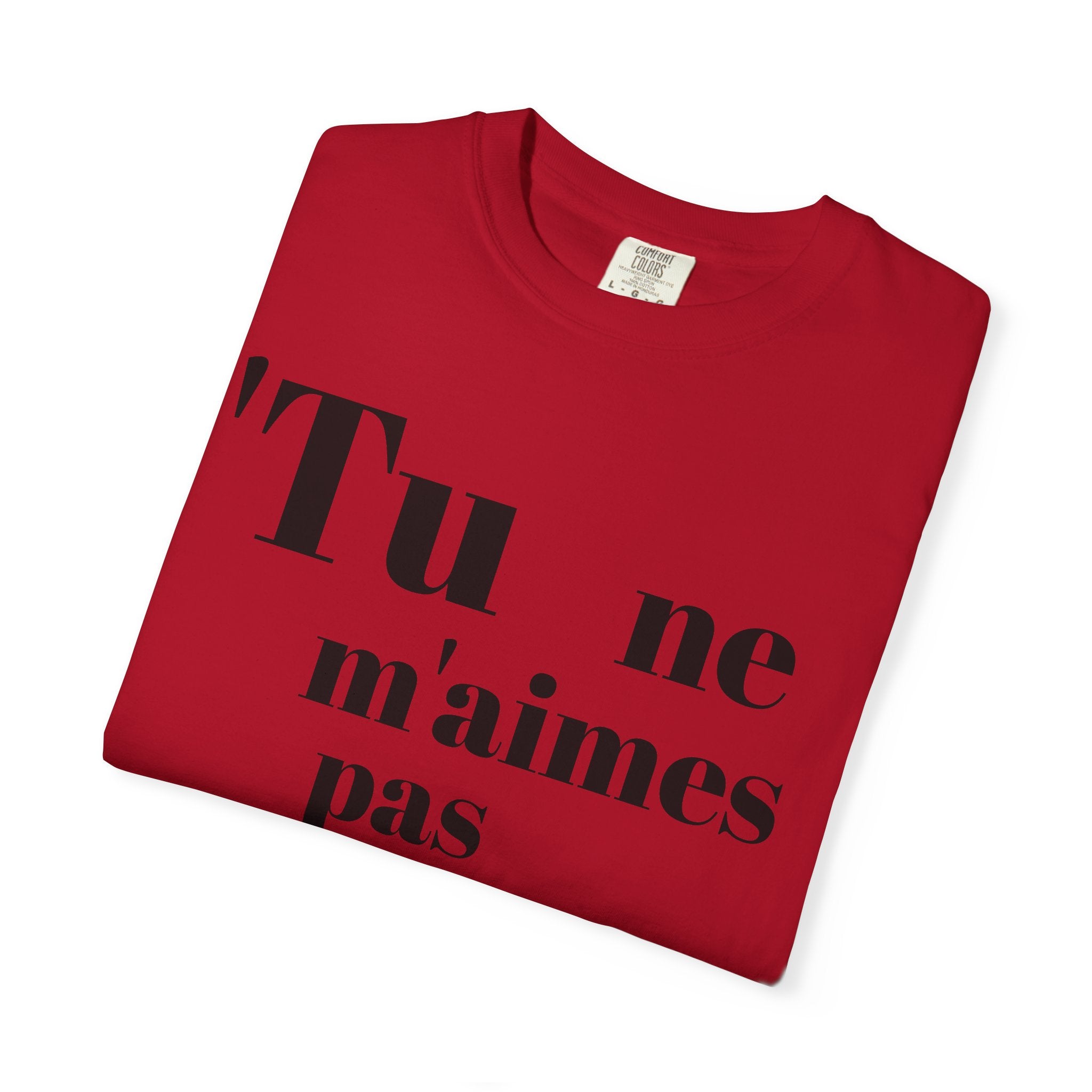 Quirky Statement Tee: 'Tu ne m'aimes pas parce que', Unisex Tee, Casual Gift, Trendy Fashion, Unique T-shirt, Everyday Wear