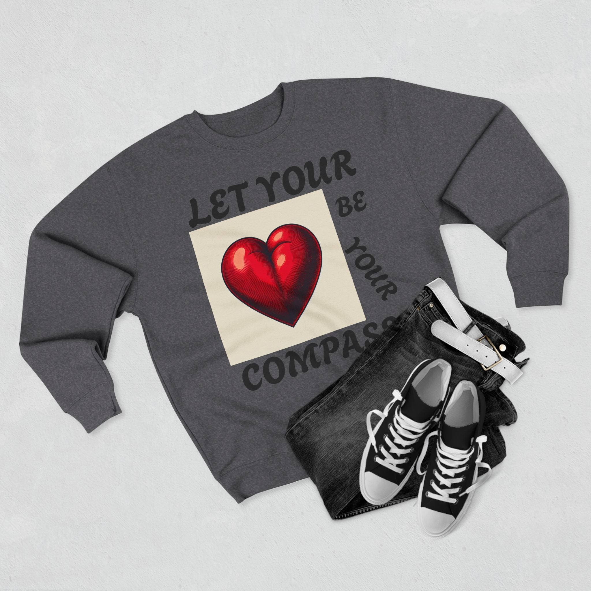 Inspirational Unisex Crewneck Sweatshirt - Let Your Heart Be Your Compass, Cozy Gift, Motivational Apparel, Everyday Wear, Self-Care