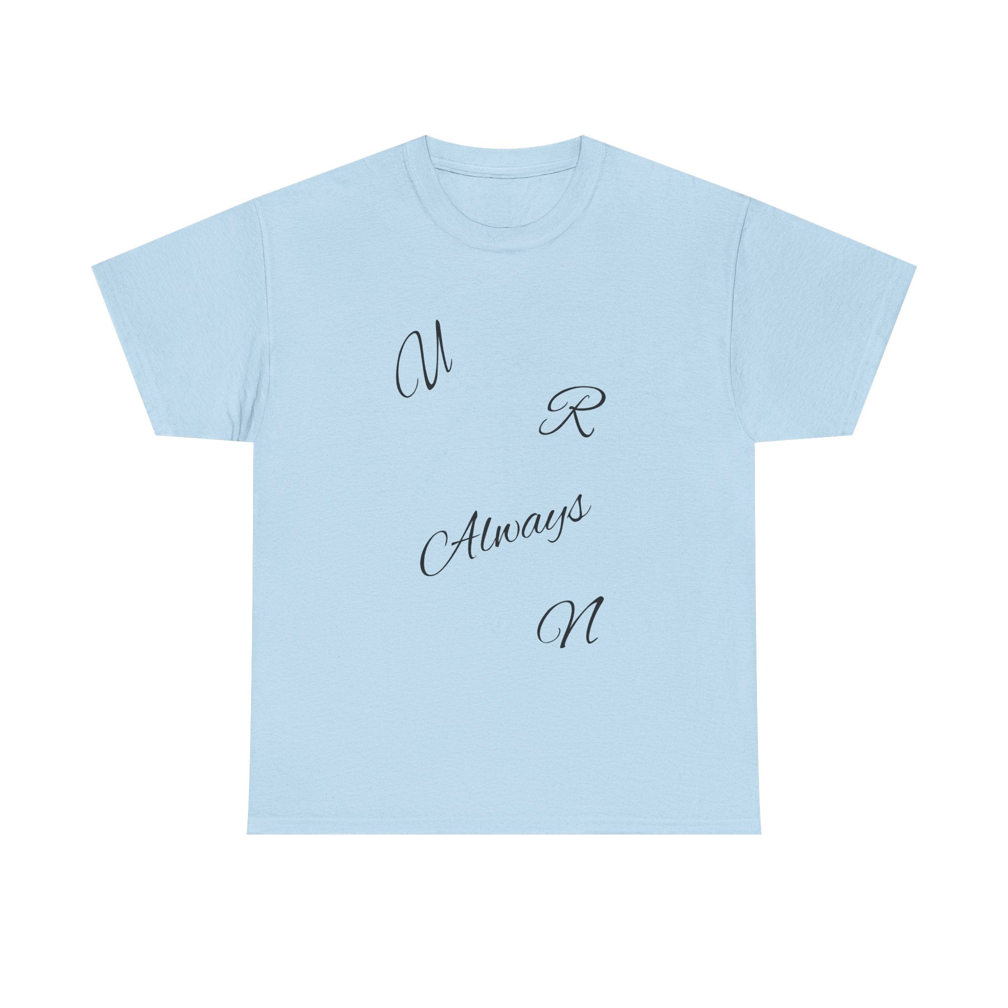 Heartfelt Unisex Heavy Cotton Tee | U R Always N, Gift for Loved Ones, Romantic Shirt, Valentine's Day, Casual Love Wear