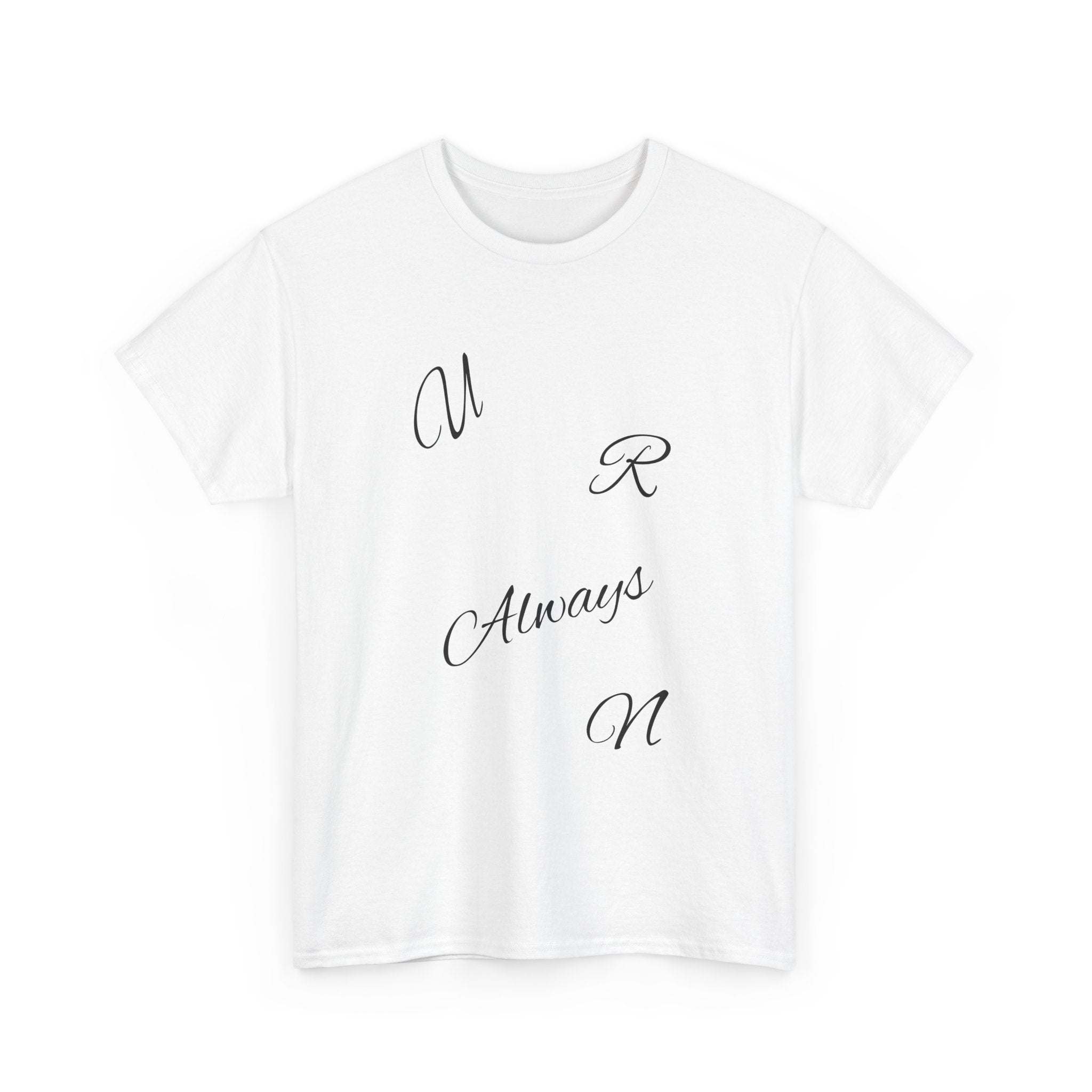 Heartfelt Unisex Heavy Cotton Tee | U R Always N, Gift for Loved Ones, Romantic Shirt, Valentine's Day, Casual Love Wear