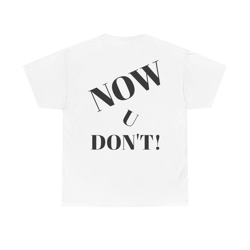 Eye-Catching Unisex Tee - NOW U ME, Casual Wear, Graphic T-Shirt, Gift for Friends, Streetwear Style