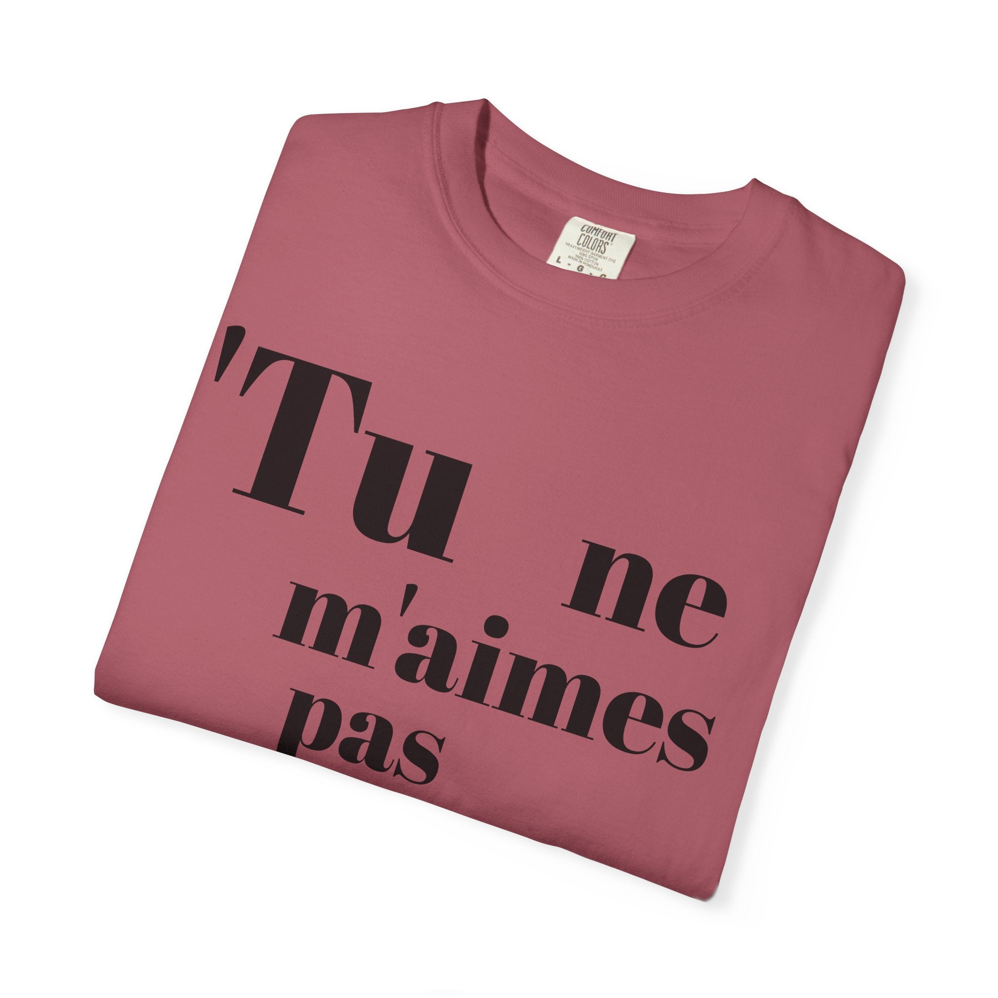 Quirky Statement Tee: 'Tu ne m'aimes pas parce que', Unisex Tee, Casual Gift, Trendy Fashion, Unique T-shirt, Everyday Wear