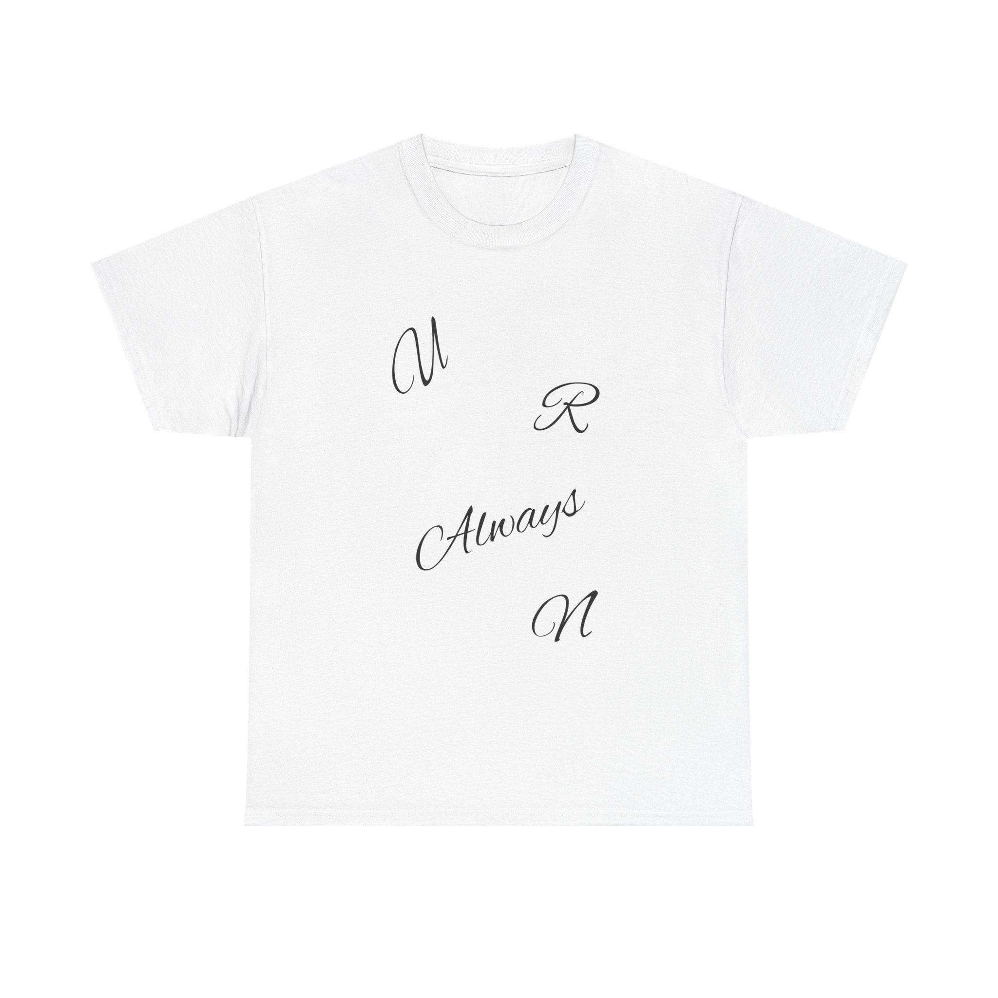 Heartfelt Unisex Heavy Cotton Tee | U R Always N, Gift for Loved Ones, Romantic Shirt, Valentine's Day, Casual Love Wear