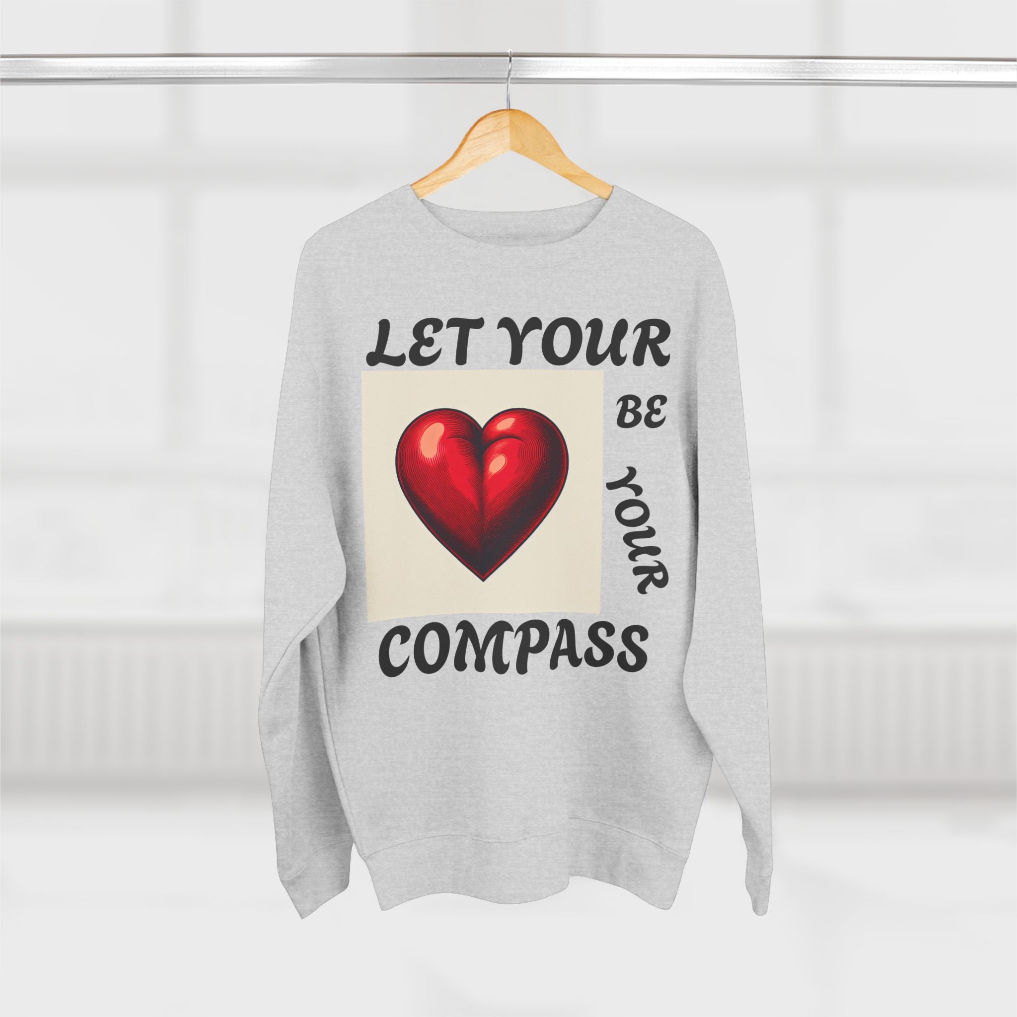 Inspirational Unisex Crewneck Sweatshirt - Let Your Heart Be Your Compass, Cozy Gift, Motivational Apparel, Everyday Wear, Self-Care