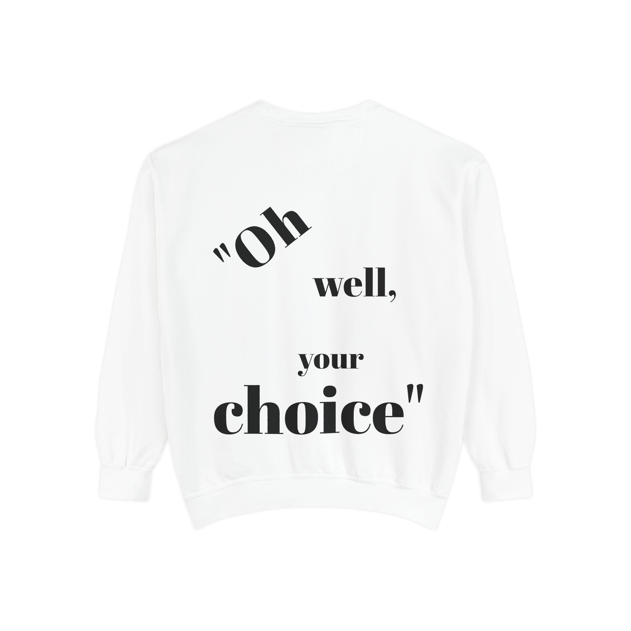 Chic Statement Sweatshirt, Casual Wear, Gift for Friends, Cozy Fashion, Unique Design for Any Occasion