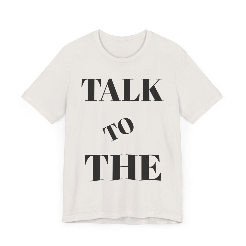 Empowering Message Tee, Unisex Tee, Conversation Starter Shirt, Motivational Fashion, Gift for Friends, Self-Expression Apparel