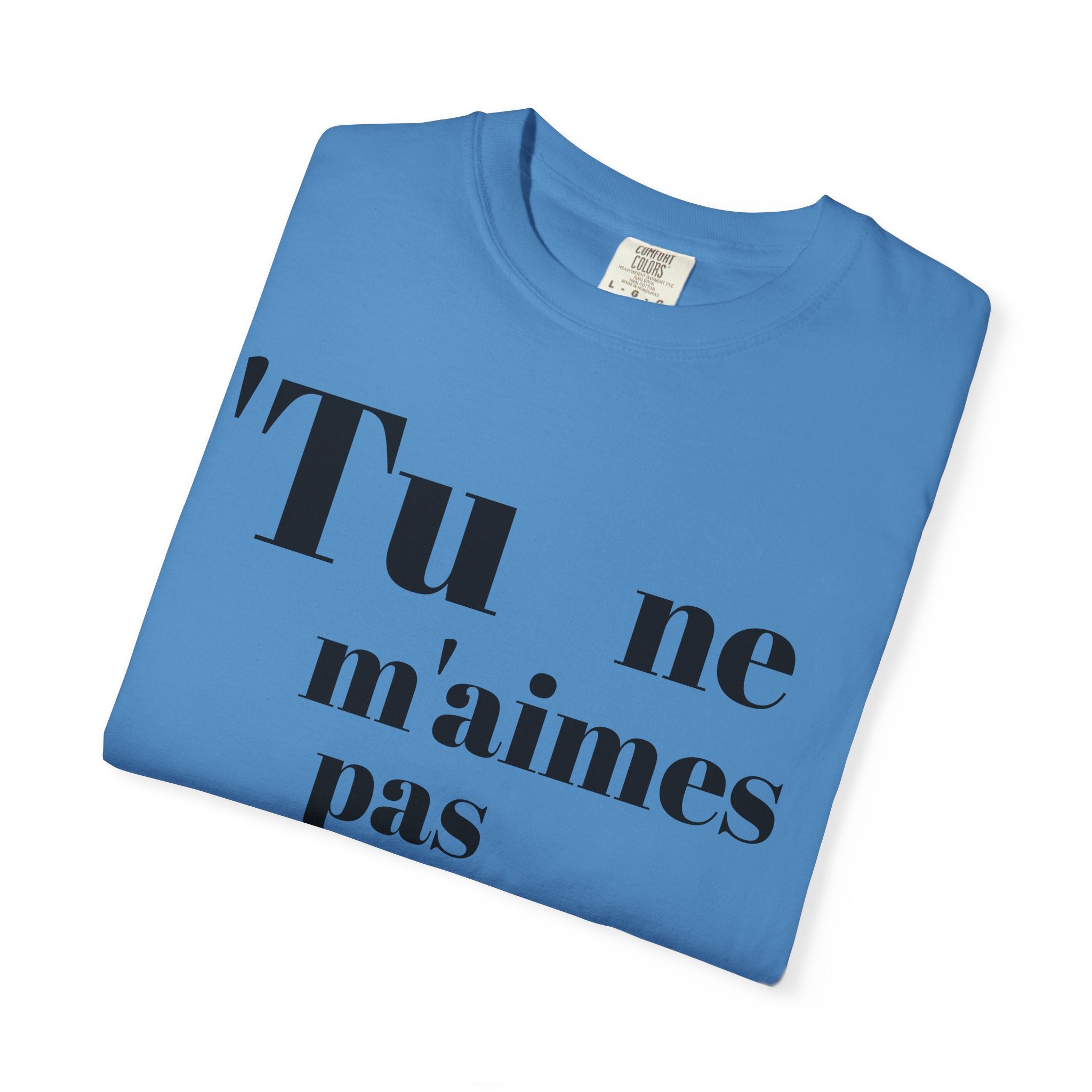 Quirky Statement Tee: 'Tu ne m'aimes pas parce que', Unisex Tee, Casual Gift, Trendy Fashion, Unique T-shirt, Everyday Wear
