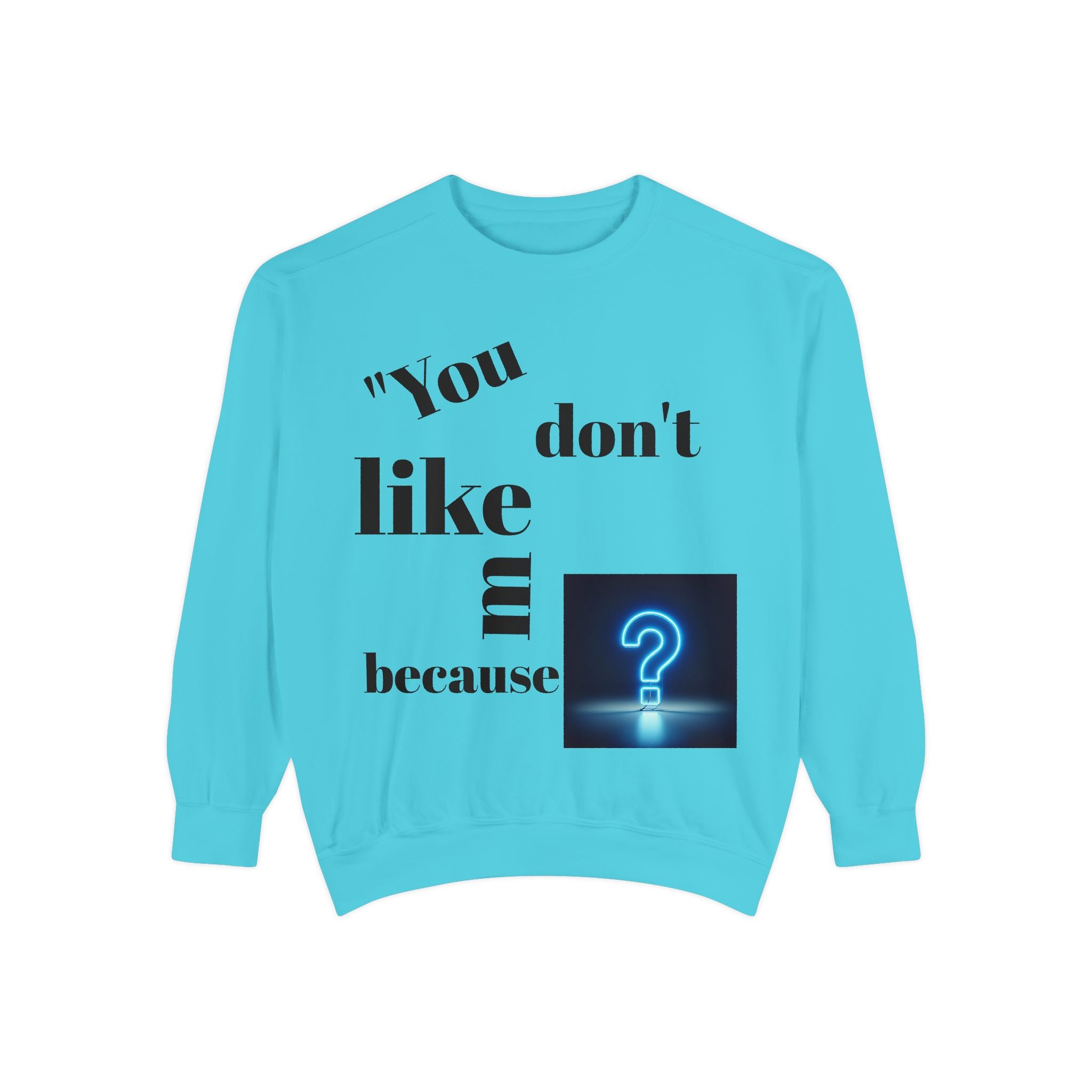 Chic Statement Sweatshirt, Casual Wear, Gift for Friends, Cozy Fashion, Unique Design for Any Occasion