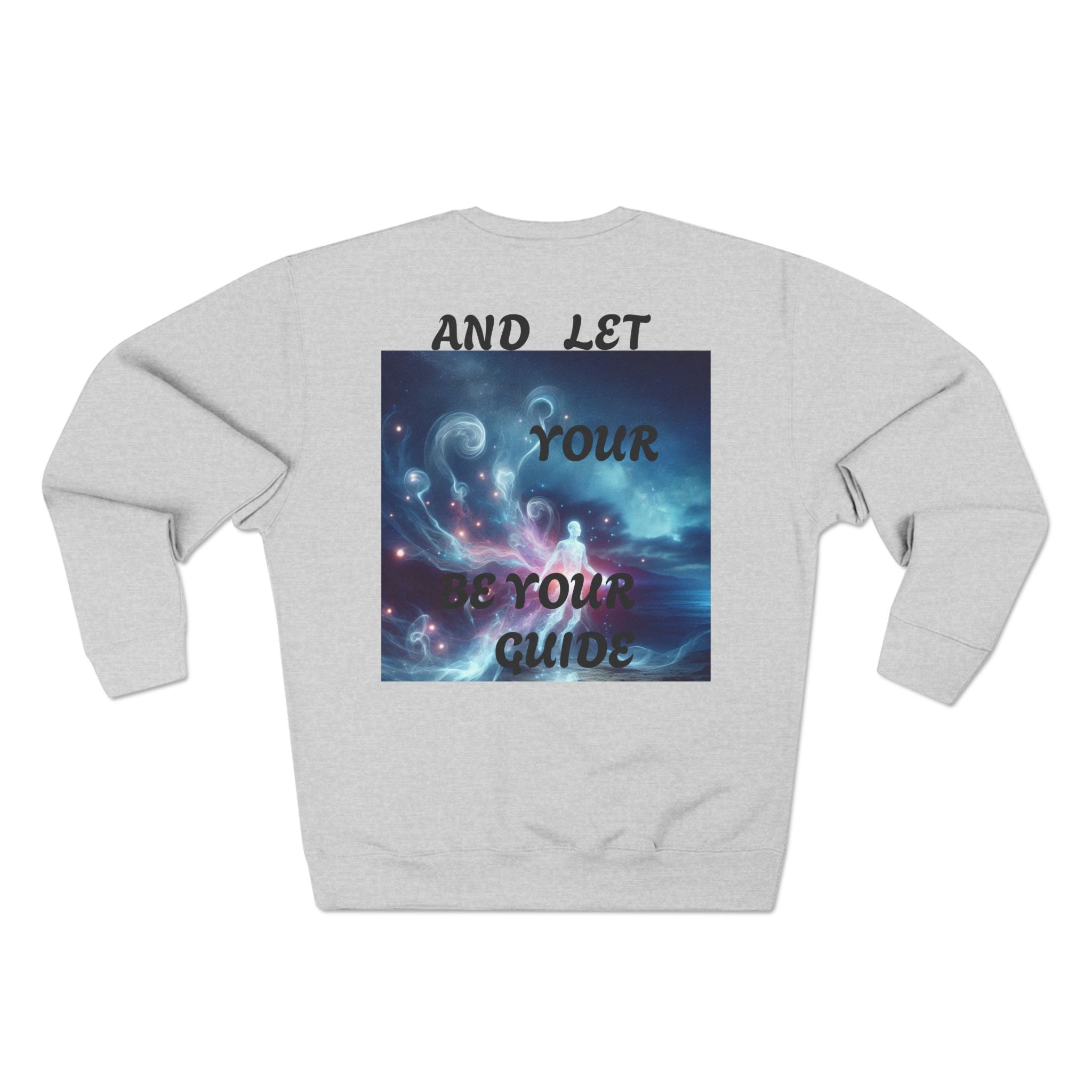 Inspirational Unisex Crewneck Sweatshirt - Let Your Heart Be Your Compass, Cozy Gift, Motivational Apparel, Everyday Wear, Self-Care