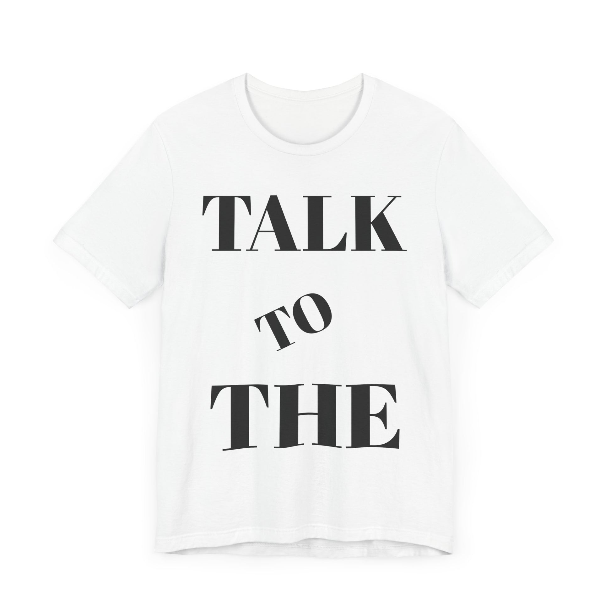 Empowering Message Tee, Unisex Tee, Conversation Starter Shirt, Motivational Fashion, Gift for Friends, Self-Expression Apparel