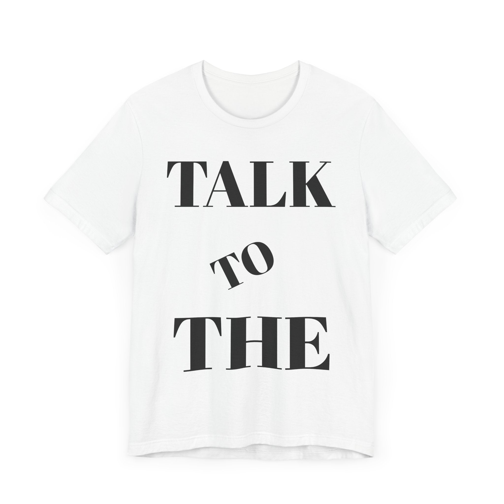 Empowering Message Tee, Unisex Tee, Conversation Starter Shirt, Motivational Fashion, Gift for Friends, Self-Expression Apparel