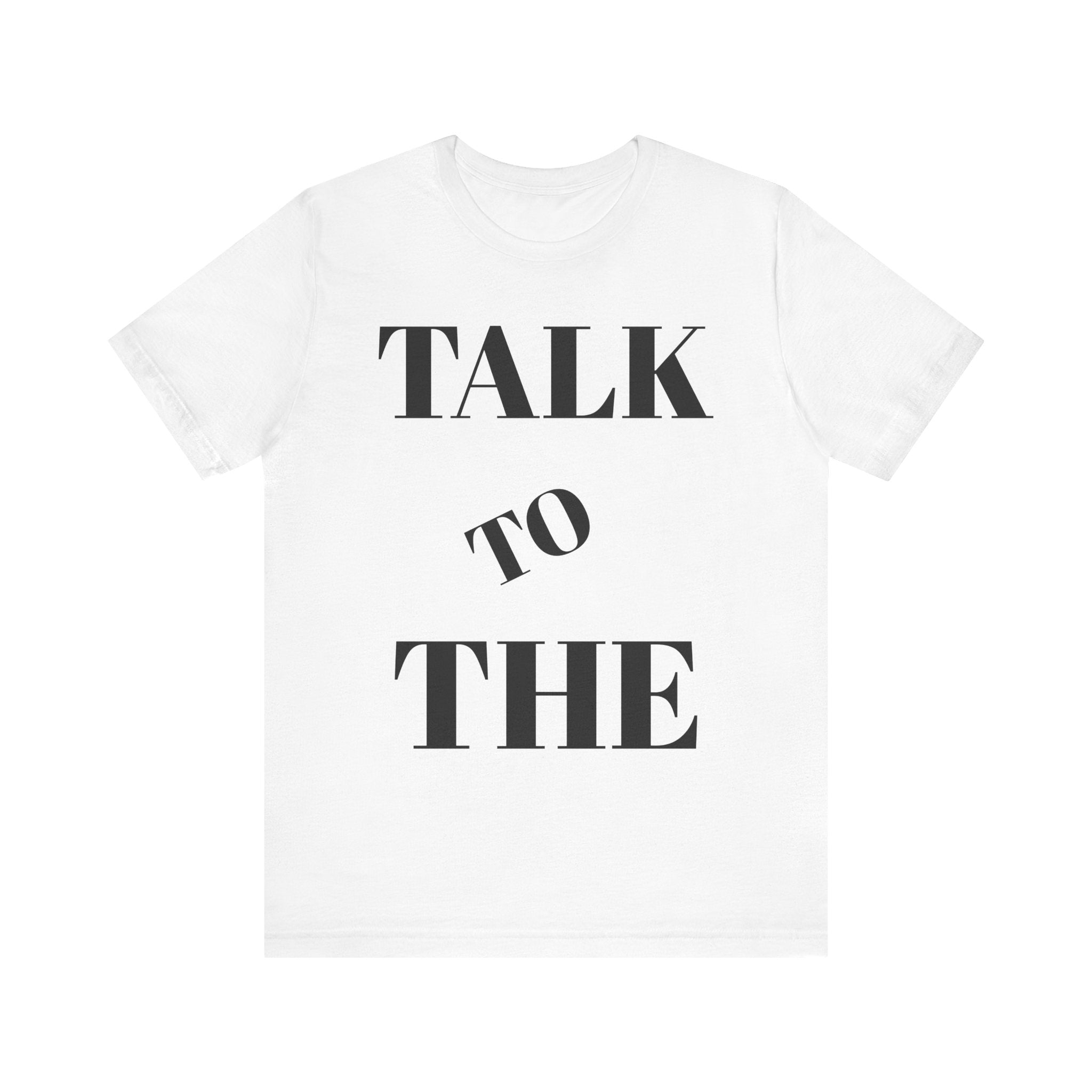 Empowering Message Tee, Unisex Tee, Conversation Starter Shirt, Motivational Fashion, Gift for Friends, Self-Expression Apparel